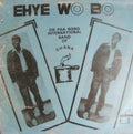 Dr. Paa Bobo International Band Of Ghana – Ehye Wo Bo