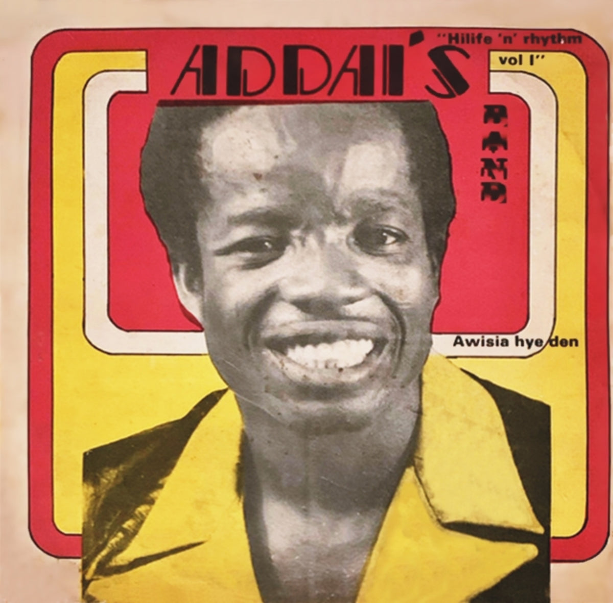 Addai's Band – Hilife 'n' Rhythm Vol. 1 - Awisia Hye Den